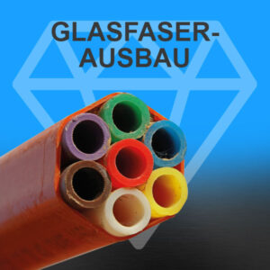 Glasfaser-Ausbau
